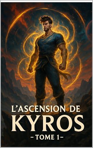 KYROS - L'Ascension de KYROS : TOME 1