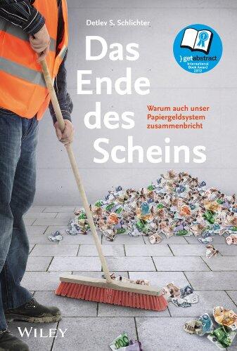 Das Ende des Scheins - Warum auch unser Papiergeldsystem Zusammenbricht [German]