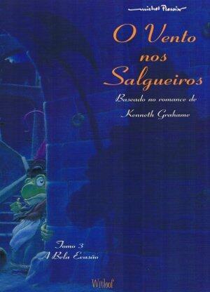 O Vento nos Salgueiros, Tomo 3: A Bela Evasão