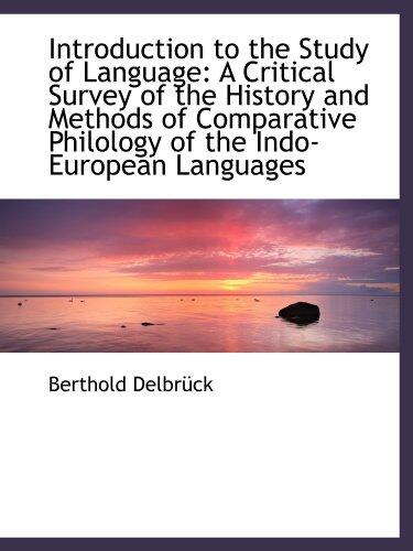 Introduction to the Study of Language: A Critical Survey of the History and Methods of Comparative P