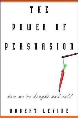 Power of Persuasion: How We're Bought and Sold