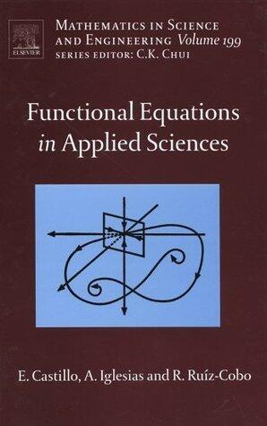 Functional Equations in Applied Sciences (Mathematics in Science and Engineering Book 199)