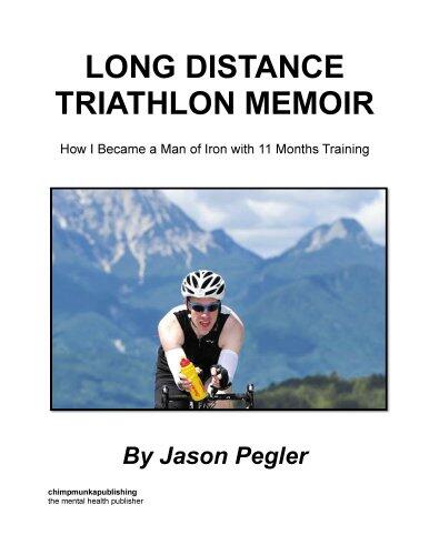Long Distance Triathlon Memoir: How I Became a Man of Iron with 11 Months Training