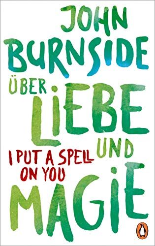 Über Liebe und Magie - I Put a Spell on You (Das autobiografische Projekt 3)