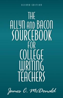 The Allyn & Bacon Sourcebook for College Writing Teachers