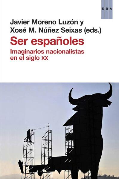 Ser Españoles : imaginarios nacionalistas en el siglo XX
