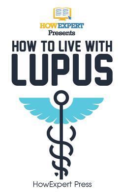 How To Live With Lupus