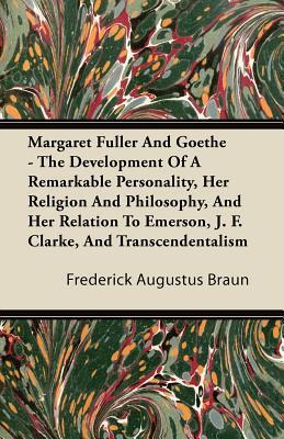 Margaret Fuller and Goethe: The Development of a Remarkable Personality