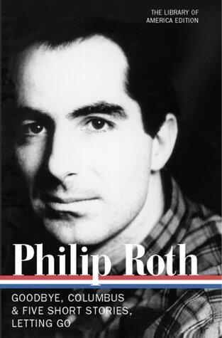 Novels & Stories 1959-1962: Goodbye, Columbus, and Five Short Stories and Letting Go