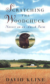 Scratching the Woodchuck: Nature on an Amish Farm