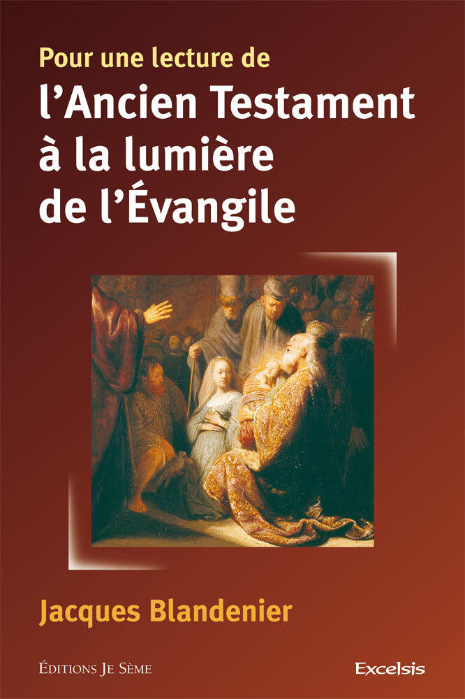 Pour une lecture de l'Ancien Testament à la lumière de l'Evangile