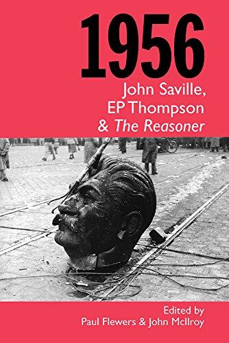 1956, John Saville, EP Thompson and the Reasoner