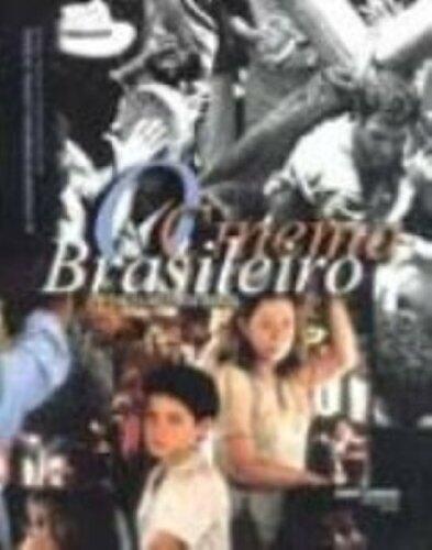 O Cinema Brasileiro: De O Pagador de Promessas a Central do Brasil = The Films from Brazil: From The Given Word to Central Station
