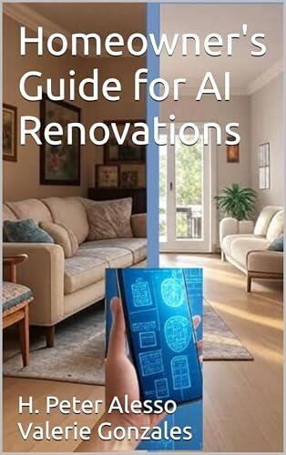 Homeowner's Guide for AI Renovations