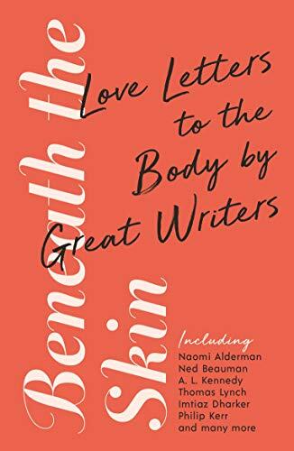 Beneath the Skin: Great Writers on the Body
