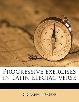 Progressive Exercises In Latin Elegiac Verse