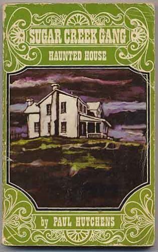 The Haunted House (Sugar Creek Gang) by Hutchens, Paul published by Moody Pr (J) Paperback