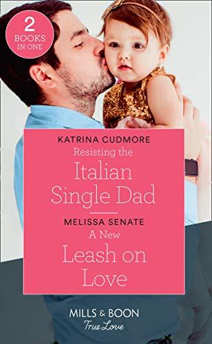 Resisting The Italian Single Dad / A New Leash on Love
