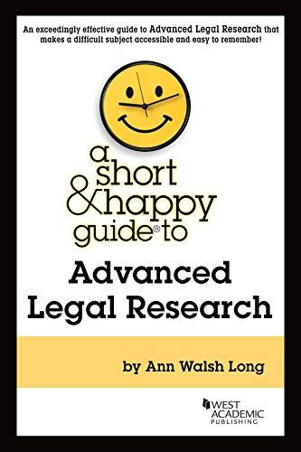 A Short & Happy Guide to Advanced Legal Research