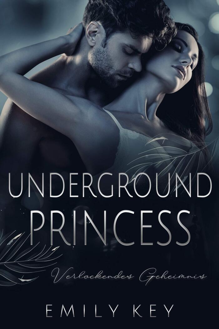 Underground Princess: Verlockendes Geheimnis