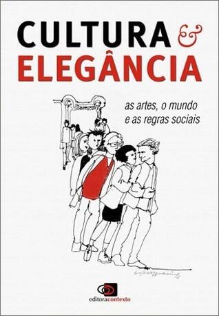 Cultura & elegância: as artes, o mundo, e as regras sociais