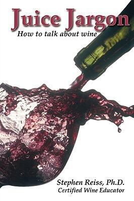 Juice Jargon: How to Talk About Wine