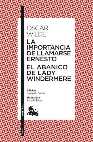 La Importancia de Llamarse Ernesto / El Abanico de Lady Windermere