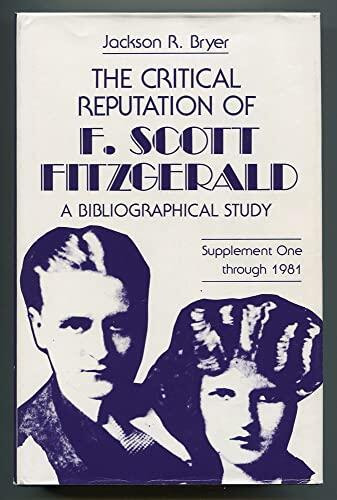The Critical Reputation of F. Scott Fitzgerald: A Bibliographical Study (Supplement One Through 1981)