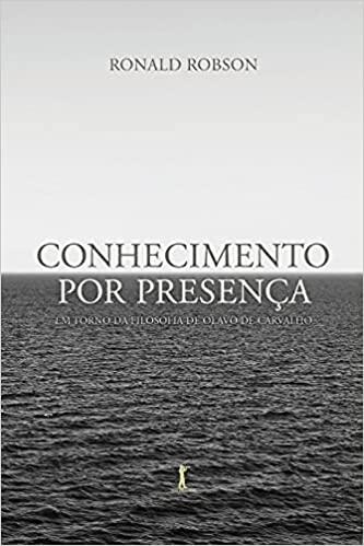 Conhecimento por Presença: Em Torno da Filosofia de Olavo de Carvalho