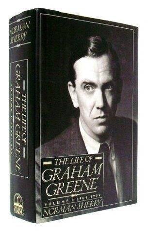 The Life of Graham Greene, Vol. 1: 1904-1939