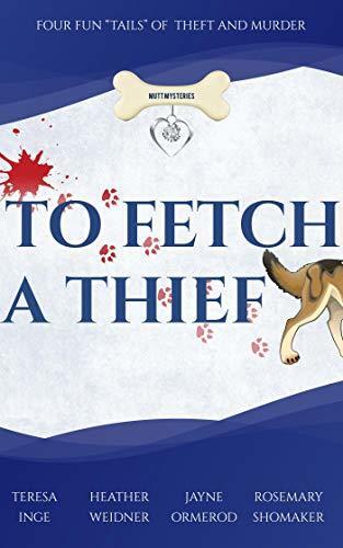 To Fetch a Thief: Four Fun "Tails" of Theft and Murder