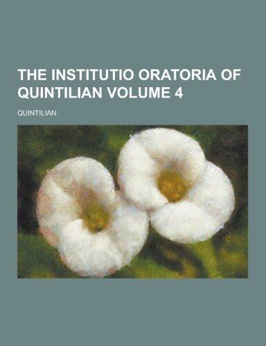 The Institutio Oratoria, Vol 4