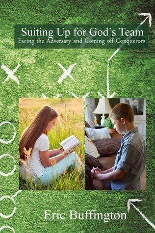 Suiting Up for God's Team: Facing the Adversary and Coming off Conquerors