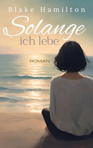 Solange ich lebe