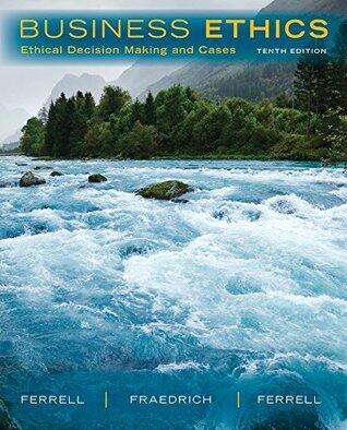 Business Ethics: Ethical Decision Making & Cases [with CengageNOW Access Code]