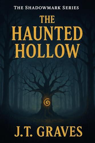 The Haunted Hollow: The Shadowmark Series