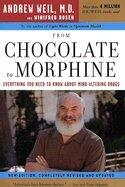 From Chocolate to Morphine-Updated (REV 05) by Rosen, Winifred - MD, Andrew T Weil [Paperback (2004)]