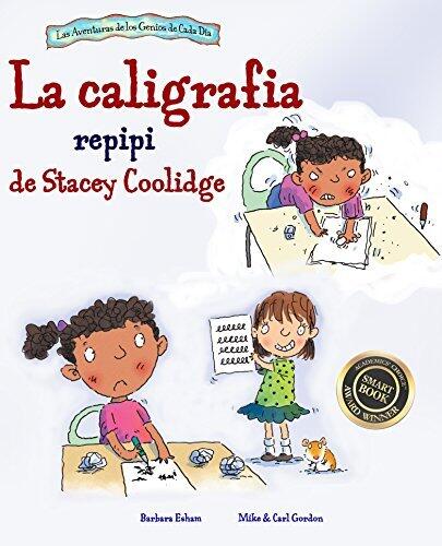 La caligrafia repipi de Stacey Coolidge (Las Aventuras de los Genios de Cada Dia /The Adventures of Everyday Geniuses)