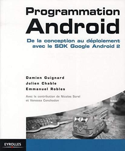 Programmation Android: De la conception au déploiement avec le SDK Google Android 2.