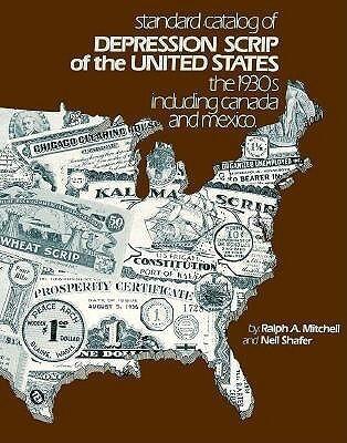 Standard Catalog of Depression Scrip of the United States: The 1930s Including Canada and Mexico