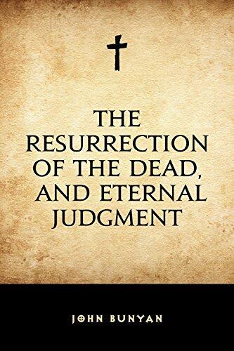 The Resurrection of the Dead, and Eternal Judgment