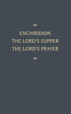 Chemnitz's Works, Volume 5 (Enchiridion/Lord's Sup