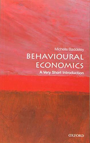 Behavioural Economics: A Very Short Introduction