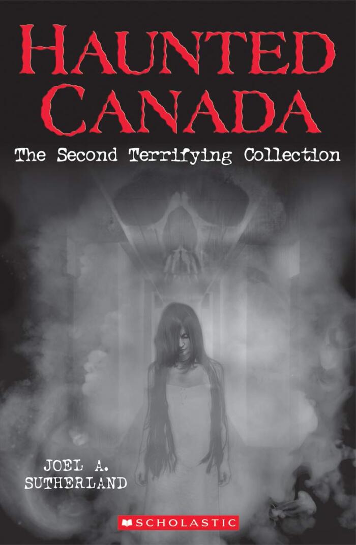 Haunted Canada The Second Terrifying Collection