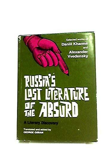 Russia's Lost Literature of the Absurd: A Literary Discovery