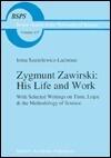 Zygmunt Zawirski: His Life and Work: with Selected Writings on Time, Logic & the Methodology of Science