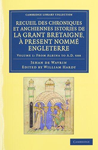 Recueil des chroniques et anchiennes istories de la Grant Bretaigne, à present nommé Engleterre 5 Volume Set