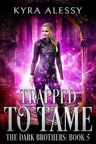 Trapped to Tame