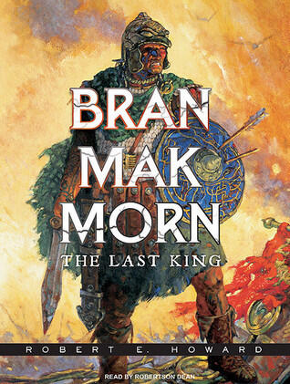 Bran Mak Morn: The Last King Library Edition