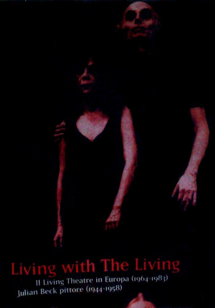 Living with the Living. Il Living Theatre in Europa (1964-1983) / Julian Beck pittore